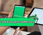 Grab Merchant Tidak Bisa Login